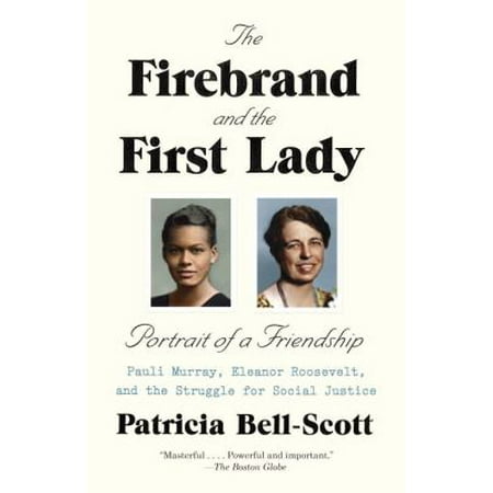 The Firebrand and the First Lady: Portrait of a Friendship: Pauli Murray, Eleanor Roosevelt, and the Struggle for Social Justice [Paperback - Used]