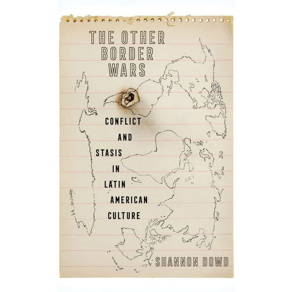 Illuminations The Other Border Wars: Conflict and Stasis in Latin American Culture, (Hardcover)