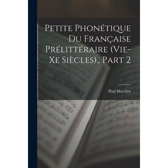 Petite Phonétique Du Française Prélittéraire (Vie-Xe Siècles)., Part 2 (Paperback)