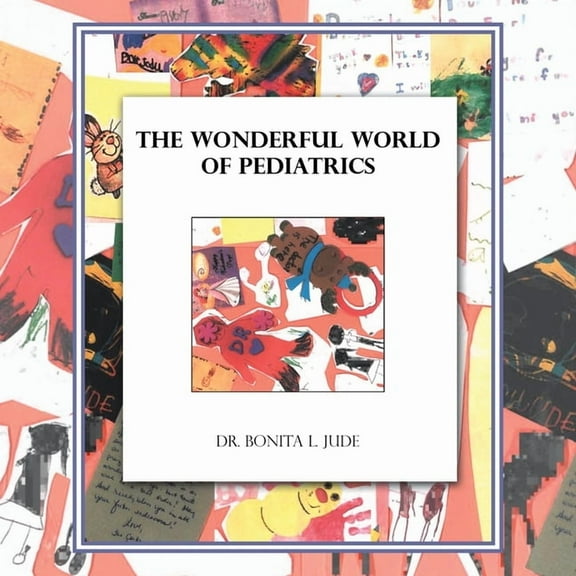 The Wonderful World of Pediatrics (Paperback)