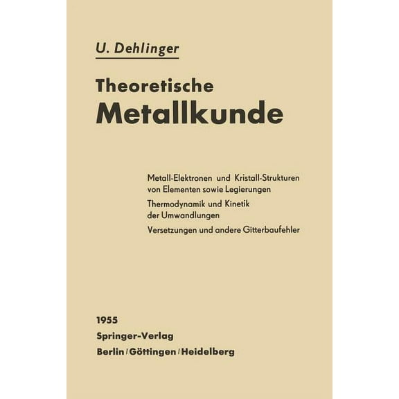 Reine Und Angewandte Metallkunde in Einz Theoretische Metallkunde, Book 13, (Paperback)