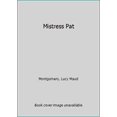 thumbnail image 1 of Pre-Owned Mistress Pat by L. M. Montgomery (Paperback), JUVENILE FICTION / Social Themes / Friendship, English, 1 of 1