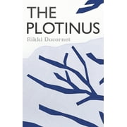 The Plotinus -- Rikki Ducornet