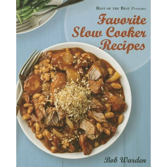 Favorite Slow Cooker Recipes by Bob Warden (Best of the Best Presents) (Paperback)