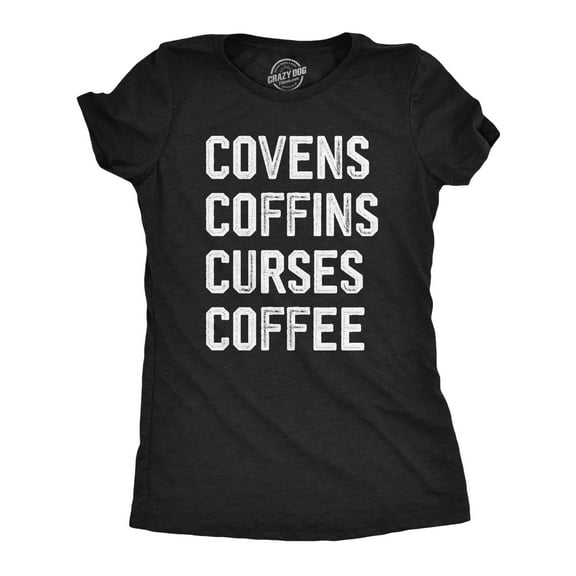 Womens Covens Coffins Curses Coffee T Shirt Funny Halloween Witch Caffeine Lovers Tee for Ladies Womens Graphic Tees