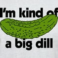 thumbnail image 3 of CafePress - I'm Kind Of A Big Dill Light T Shirt - Men's Classic Graphic T-Shirt, 3 of 4