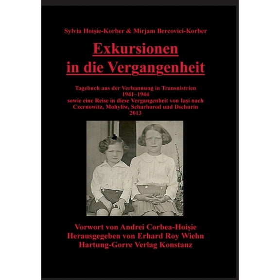 Exkursionen in die Vergangenheit: Tagebuch aus der Verbannung in Transnistrien 1941-1944 sowie eine Reise in diese Verga, (Paperback)