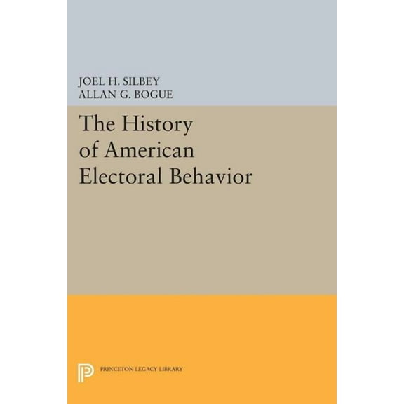 The History of American Electoral Behavior, (Paperback)