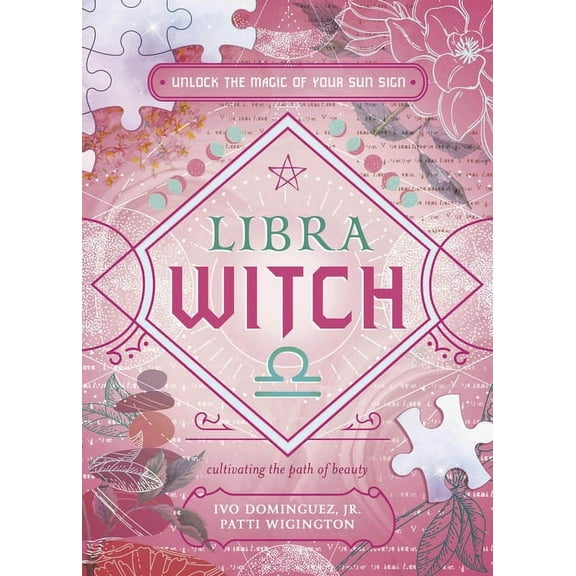 The Witch's Sun Sign Libra Witch: Unlock the Magic of Your Sun Sign, (Paperback)