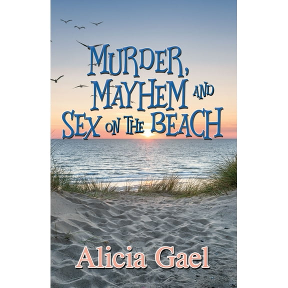 Murder, Mayhem and Sex on the Beach, (Paperback)