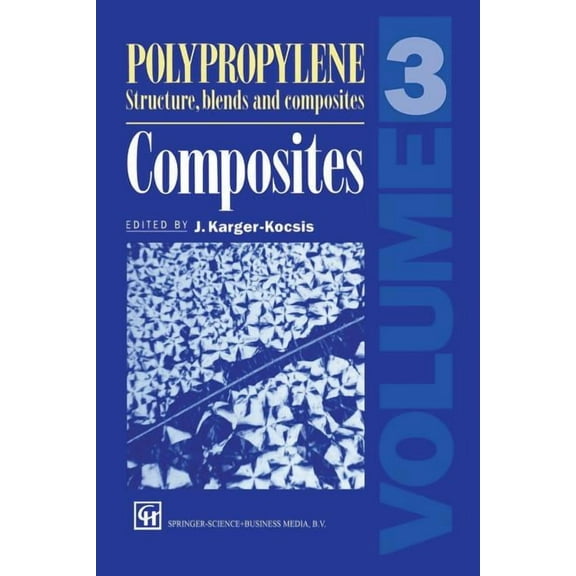 Polypropylene Structure, Blends and Composites: Volume 3 Composites, (Paperback)
