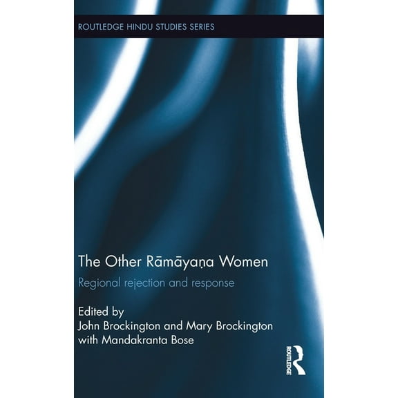 Routledge Hindu Studies The Other Ramayana Women: Regional Rejection and Response, (Hardcover)
