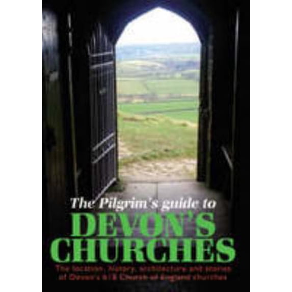 Pre-Owned THE PILGRIM'S GUIDE TO DEVON'S CHURCHES (Paperback) 0955896207 9780955896200
