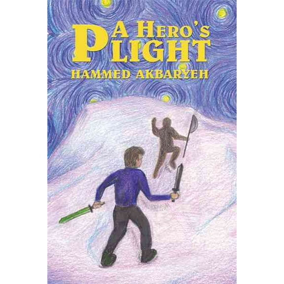 A Hero's Plight: Dark Beginnings (Paperback) by Hammed Akbaryeh