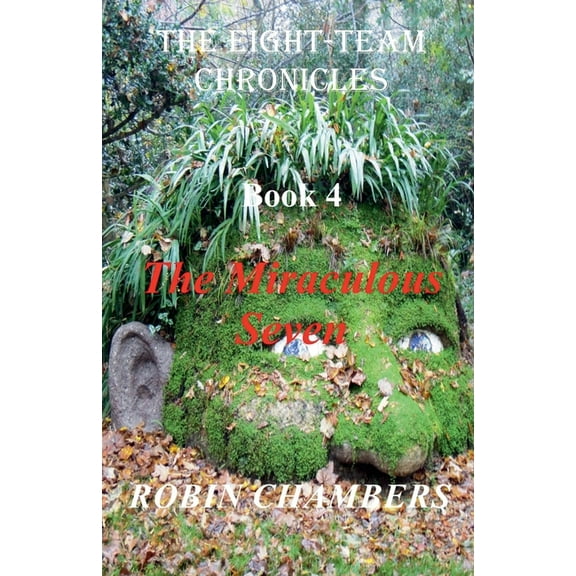 The Eight-Team Chronicles The Miraculous Seven, Book 4, (Paperback)