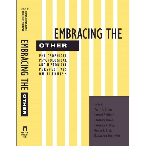 Embracing the Other: Philosophical, Psychological, and Historical Perspectives on Altruism, (Hardcover)