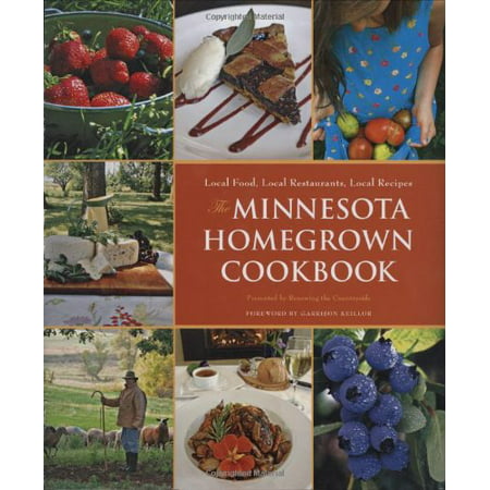 The Minnesota Homegrown Cookbook: Local Food, Local Restaurants, Local