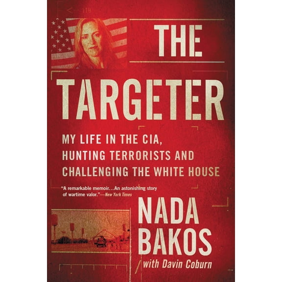 The Targeter: My Life in the Cia, Hunting Terrorists and Challenging the White House, (Paperback)