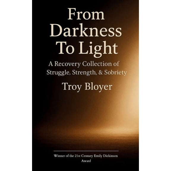 From Darkness to Light: A Recovery Poem Collection, (Paperback)