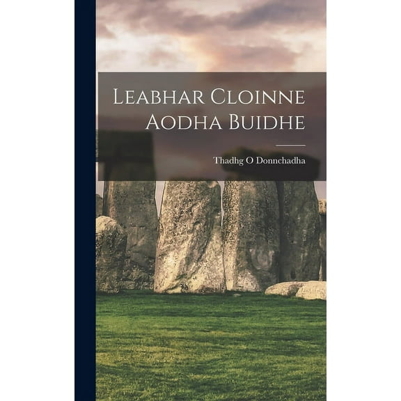 Leabhar Cloinne Aodha Buidhe Hardcover 1013310063 9781013310065 O Donnchadha, Thadhg