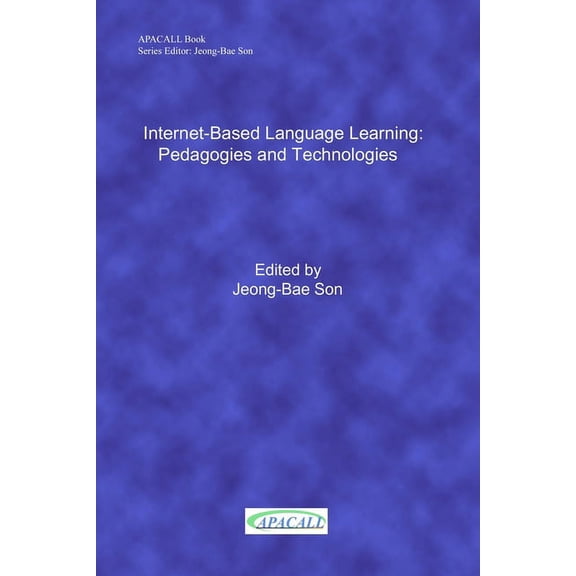 Internet-Based Language Learning: Pedagogies and Technologies, (Paperback)