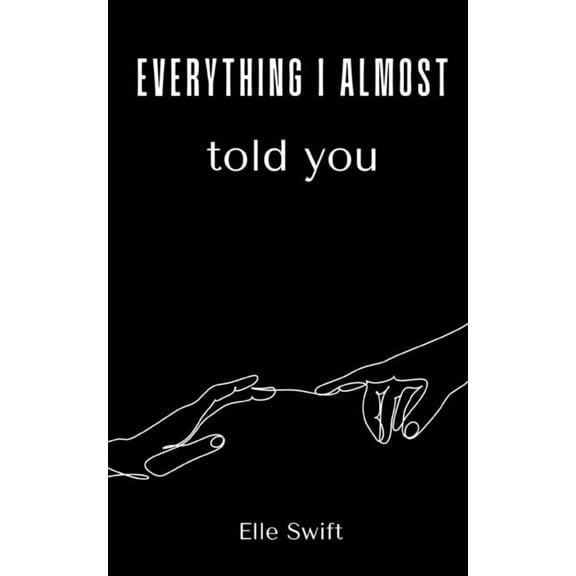 Everything I almost told you, (Paperback)