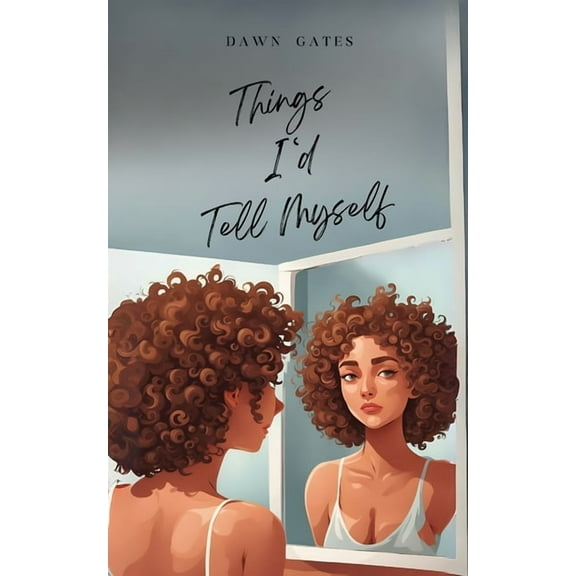 Things I'd Tell Myself, (Paperback)