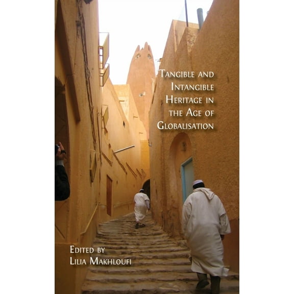 Tangible and Intangible Heritage in the Age of Globalisation, (Hardcover)
