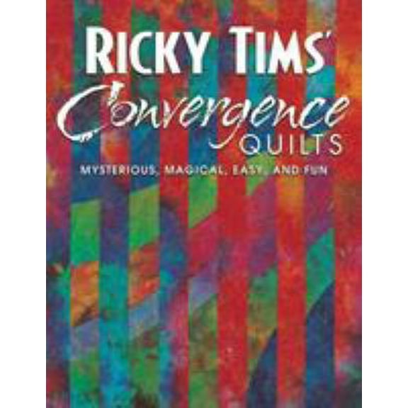 Pre-Owned Ricky Tims' Convergence Quilts: Mysterious, Magical, Easy, and Fun (Paperback) 157120217X 9781571202178