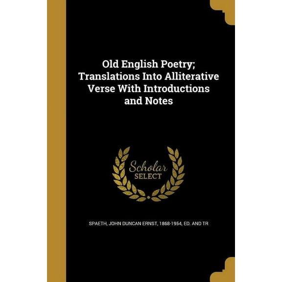 Old English Poetry; Translations Into Alliterative Verse With Introductions and Notes (Paperback)