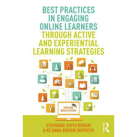 Best Practices in Engaging Online Learners Through Active and Experiential Learning