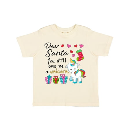 

Inktastic Dear Santa You Still Owe Me a Unicorn Gift Toddler Boy or Toddler Girl T-Shirt