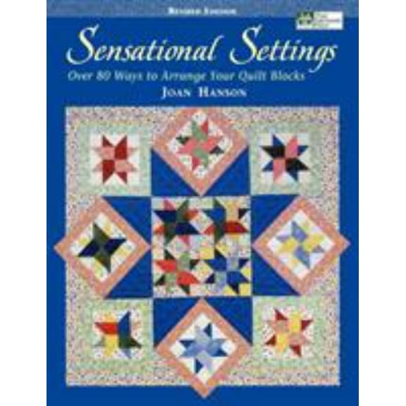 Pre-Owned Sensational Settings : Over 80 Ways to Arrange Your Quilt Blocks (Paperback) 9781564775214