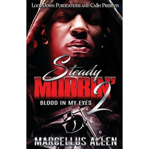Steady Mobbin' Steady Mobbin' 2: Blood in my Eyes, Book 2, (Paperback)