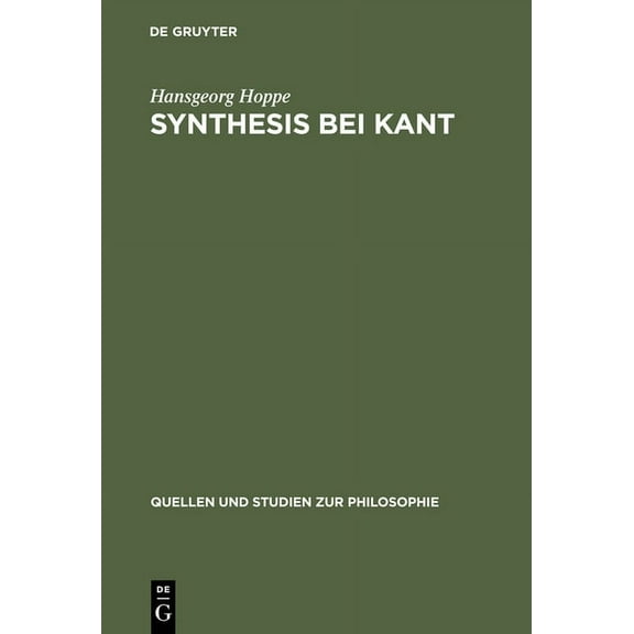 Quellen Und Studien Zur Philosophie Synthesis Bei Kant: Das Problem Der Verbindung Von Vorstellungen Und Ihrer Gegenstandsbeziehungen in Der Kritik Der Rein, Book 19, (Hardcover)