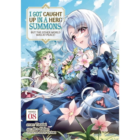 I Got Caught Up in a Hero Summons, But the Other World Was at Peace! (Manga): I Got Caught Up in a Hero Summons, But the Other World Was at Peace! (Manga) Vol. 8 (Paperback)