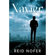 Xavier: The Story of an Ancient, Misplaced Soul (Paperback)