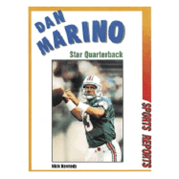 Pre-Owned Dan Marino: Star Quarterback (Hardcover) by Nick Kennedy
