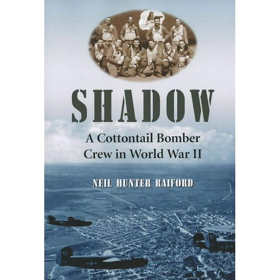 Shadow: A Cottontail Bomber Crew in World War II (Paperback)