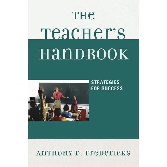 The Teacher's Handbook: Strategies for Success, (Paperback)
