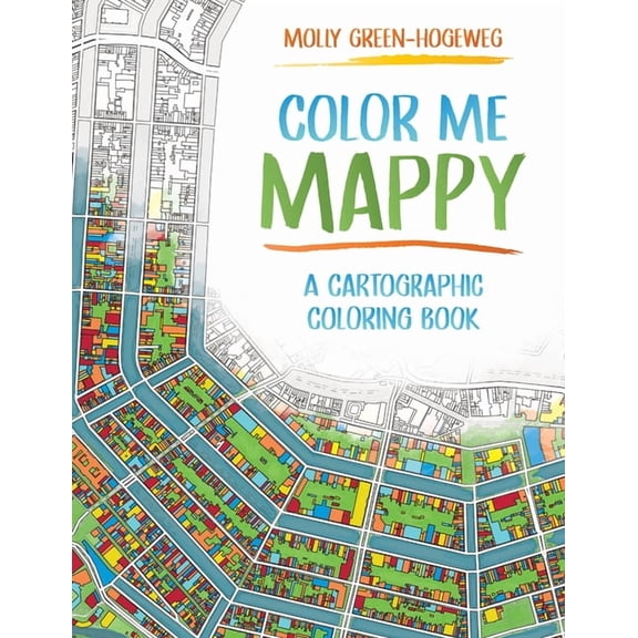 Color Me Mappy: A Cartographic Coloring Book, (Paperback)