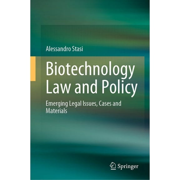 Biotechnology Law and Policy: Emerging Legal Issues, Cases and Materials, (Hardcover)