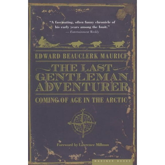 The Last Gentleman Adventurer: Coming of Age in the Arctic, (Paperback)