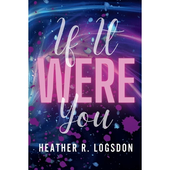 If It Were... If It Were You: A Steamy New Adult Romance, Book 1, (Paperback)