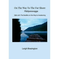On The Way To The Far Shore: Q&A with The Buddha on the Way to Awakening, (Paperback)