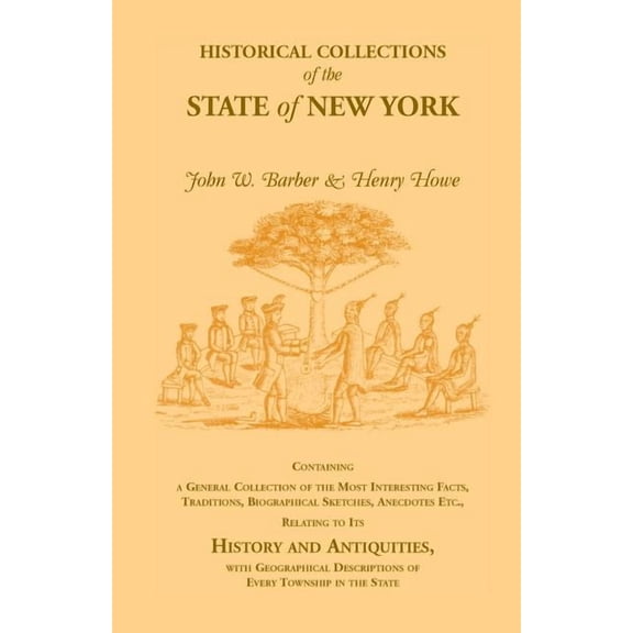 Empire State Historical Publications Series,: Historical Collections of the State of New York Containing a General Collection of the Most Interesting Facts, Traditions, Biographical Sketches, Anec (Pa