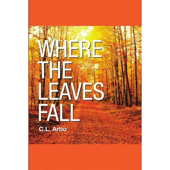Where the Leaves Fall, (Paperback)