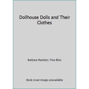 Dollhouse Dolls and Their Clothes, Used [Hardcover]