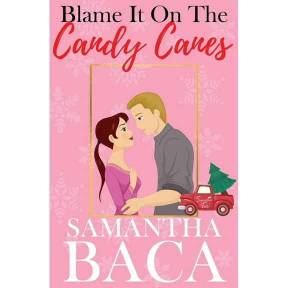 Blame It On The Candy Canes, (Paperback)