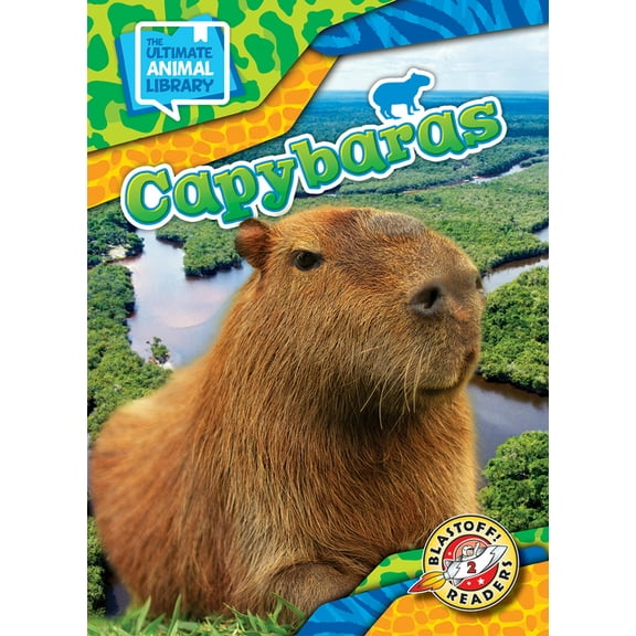 The Ultimate Animal Library Capybaras, (Hardcover)